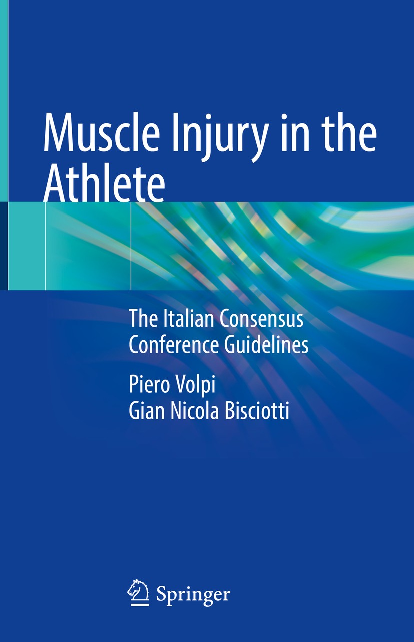 Titlebook: Muscle Injury in the Athlete; The Italian Consensu Piero Volpi,Gian Nicola Bisciotti Book 2019 Springer Nature Switzerland AG 2019 Muscle i Titlebook: Muscle Injury in the Athlete; The Italian Consensu Piero Volpi,Gian Nicola Bisciotti Book 2019 Springer Nature Switzerland AG 2019 Muscle i