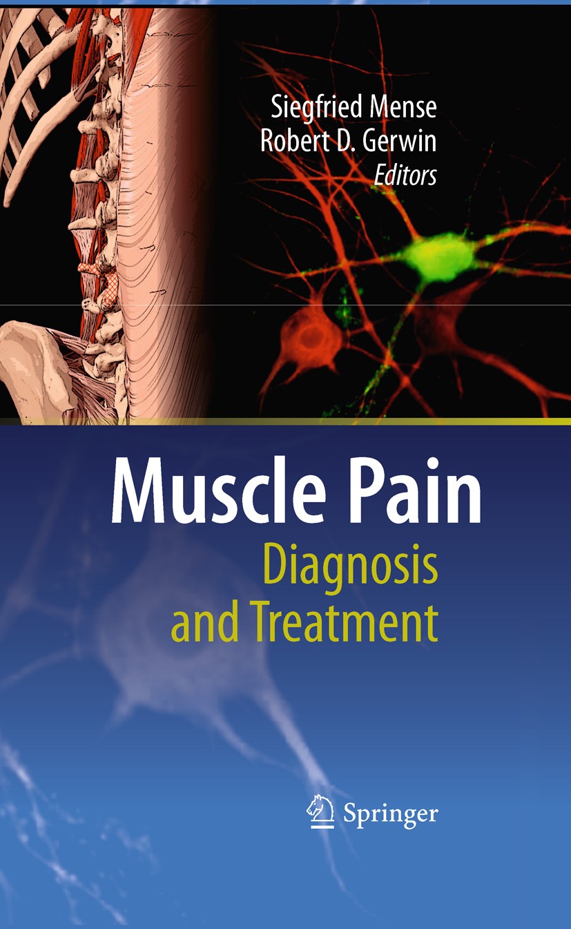 Titlebook: Muscle Pain: Diagnosis and Treatment; Siegfried Mense,Robert D. Gerwin Book 2010 Springer-Verlag Berlin Heidelberg 2010 fibromyalgia.imagi Titlebook: Muscle Pain: Diagnosis and Treatment; Siegfried Mense,Robert D. Gerwin Book 2010 Springer-Verlag Berlin Heidelberg 2010 fibromyalgia.imagi