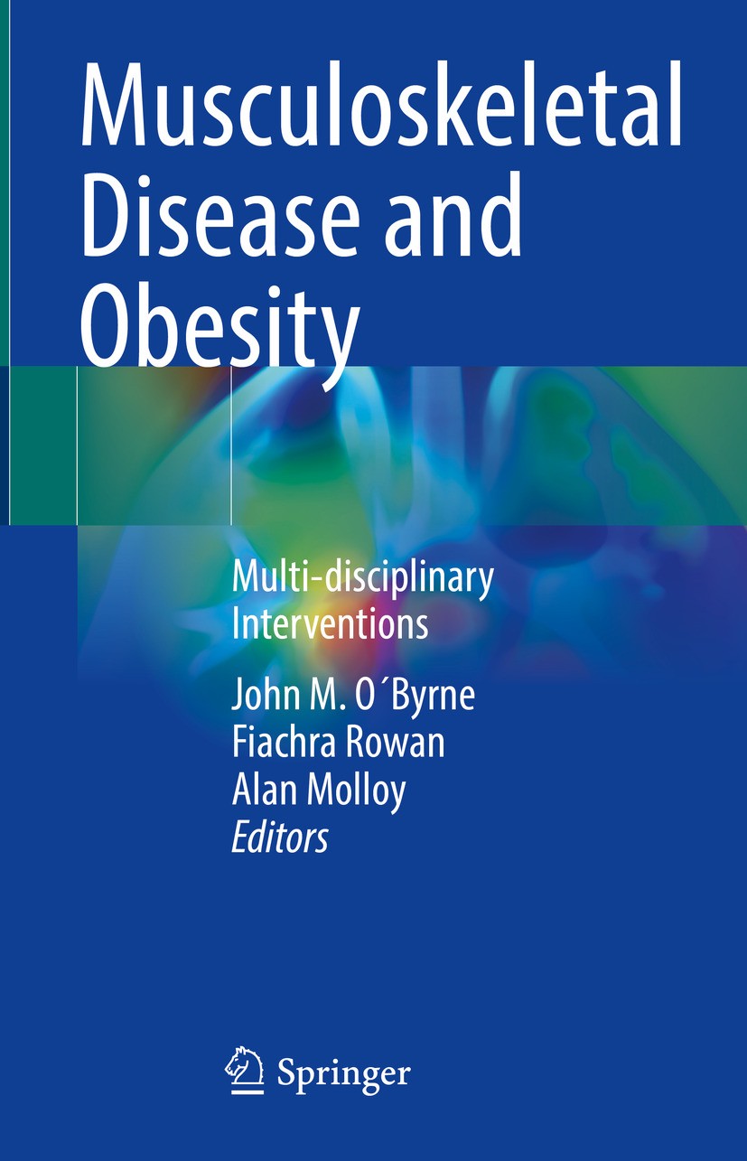 Titlebook: Musculoskeletal Disease and Obesity; Multi-disciplinary I John M. O´Byrne,Fiachra Rowan,Alan Molloy Book 2024 The Editor(s) (if applicable) Titlebook: Musculoskeletal Disease and Obesity; Multi-disciplinary I John M. O´Byrne,Fiachra Rowan,Alan Molloy Book 2024 The Editor(s) (if applicable)