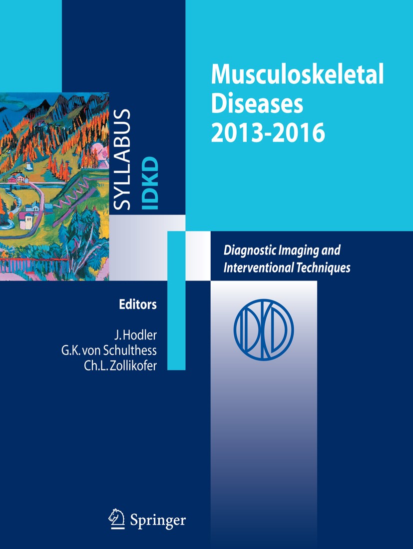 Titlebook: Musculoskeletal Diseases 2013-2016; Diagnostic Imaging J. Hodler (Radiology),G. K. Schulthess,Ch. L. Zoll Book 2013 Springer-Verlag Italia Titlebook: Musculoskeletal Diseases 2013-2016; Diagnostic Imaging J. Hodler (Radiology),G. K. Schulthess,Ch. L. Zoll Book 2013 Springer-Verlag Italia