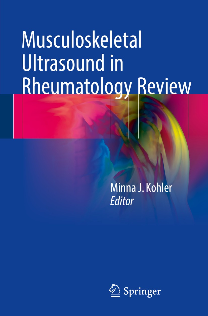 Titlebook: Musculoskeletal Ultrasound in Rheumatology Review; Minna J. Kohler Book 20161st edition Springer International Publishing Switzerland 2016 Titlebook: Musculoskeletal Ultrasound in Rheumatology Review; Minna J. Kohler Book 20161st edition Springer International Publishing Switzerland 2016