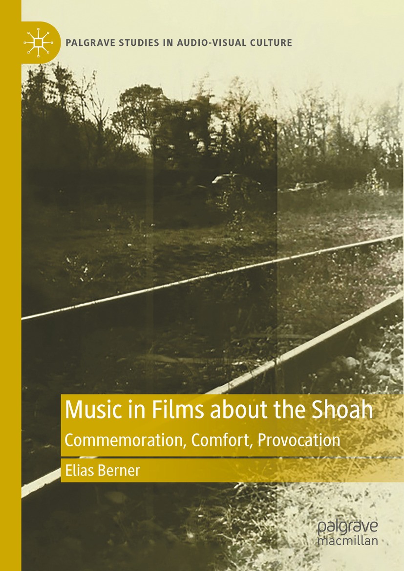 Titlebook: Music in Films about the Shoah; Commemoration, Comfo Elias Berner Book 2024 The Editor(s) (if applicable) and The Author(s), under exclusiv Titlebook: Music in Films about the Shoah; Commemoration, Comfo Elias Berner Book 2024 The Editor(s) (if applicable) and The Author(s), under exclusiv