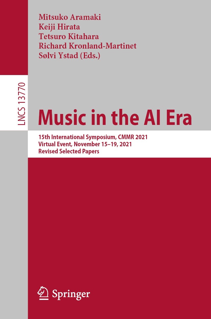 Titlebook: Music in the AI Era; 15th International S Mitsuko Aramaki,Keiji Hirata,Sølvi Ystad Conference proceedings 2023 Springer Nature Switzerland Titlebook: Music in the AI Era; 15th International S Mitsuko Aramaki,Keiji Hirata,Sølvi Ystad Conference proceedings 2023 Springer Nature Switzerland