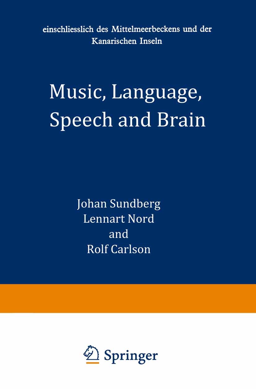 Titlebook: Music, Language, Speech and Brain; Proceedings of an In Johan Sundberg,Lennart Nord,Rolf Carlson Conference proceedings 1991Latest edition Titlebook: Music, Language, Speech and Brain; Proceedings of an In Johan Sundberg,Lennart Nord,Rolf Carlson Conference proceedings 1991Latest edition