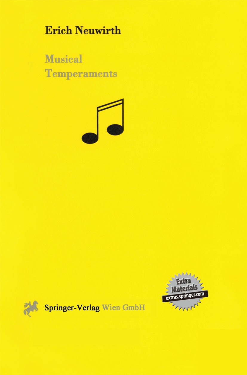 Titlebook: Musical Temperaments; Erich Neuwirth Textbook 1997 Springer-Verlag Wien 1997 CD-ROM.Mathematica.Random Access Memory.Windows.Windows NT.bo Titlebook: Musical Temperaments; Erich Neuwirth Textbook 1997 Springer-Verlag Wien 1997 CD-ROM.Mathematica.Random Access Memory.Windows.Windows NT.bo