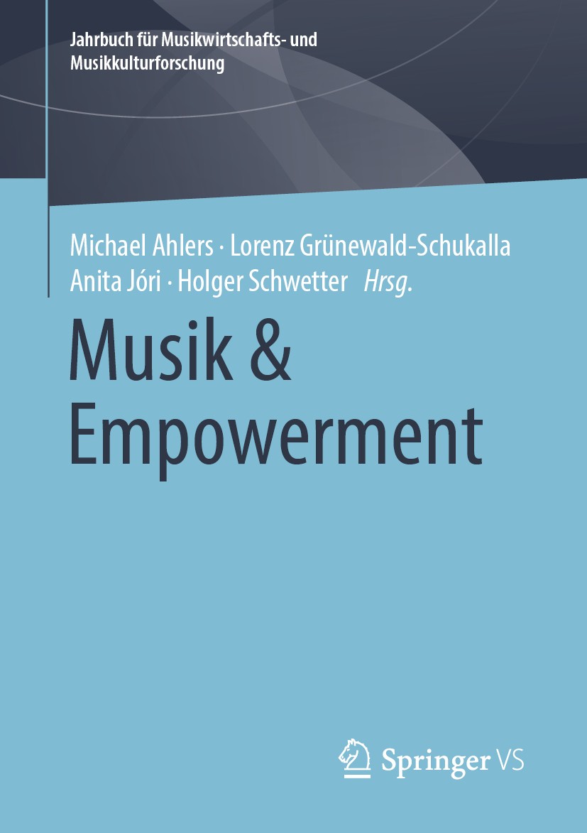 Titlebook: Musik & Empowerment; Michael Ahlers,Lorenz Grünewald-Schukalla,Holger S Book 2020 Der/die Herausgeber bzw. der/die Autor(en), exklusiv liz Titlebook: Musik & Empowerment; Michael Ahlers,Lorenz Grünewald-Schukalla,Holger S Book 2020 Der/die Herausgeber bzw. der/die Autor(en), exklusiv liz