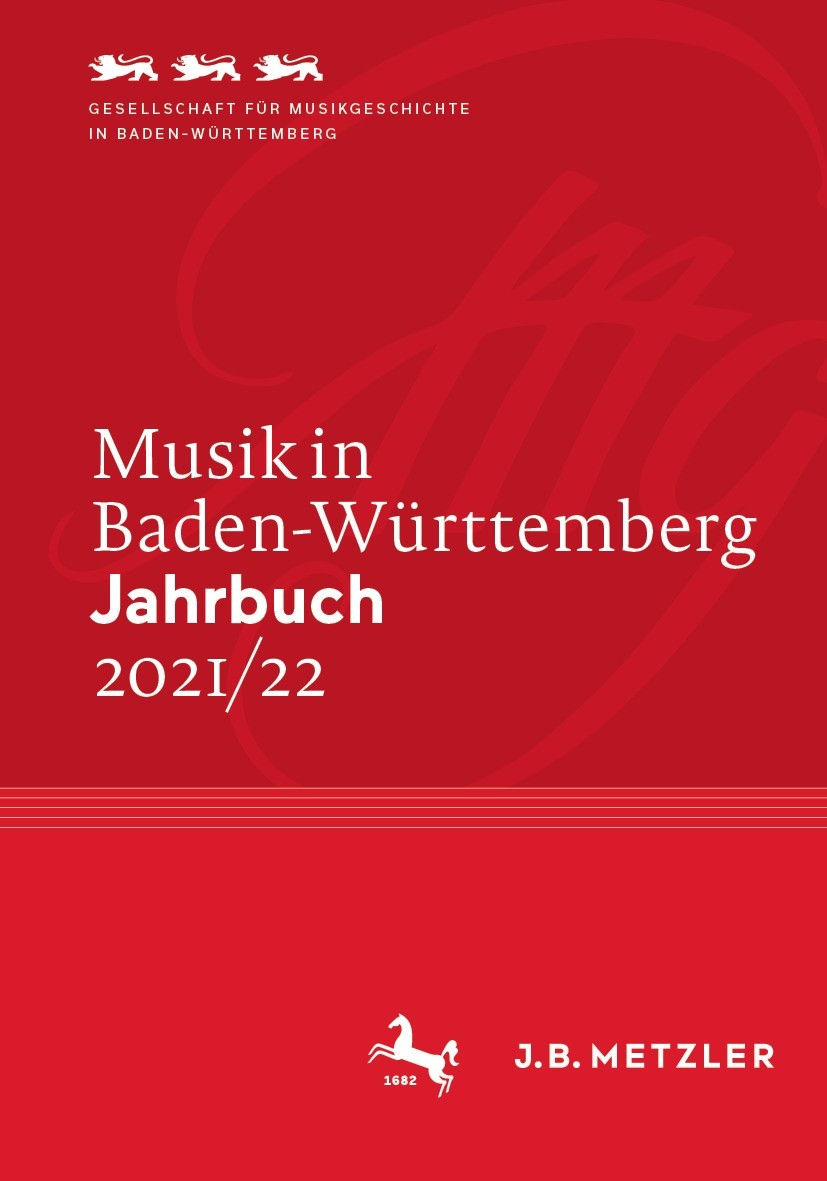 Titlebook: Musik in Baden-Württemberg. Jahrbuch 2021/22; Band 26 Gesellschaft für Musikgeschichte in Baden-Württemb Book 2022 Springer-Verlag GmbH Deu Titlebook: Musik in Baden-Württemberg. Jahrbuch 2021/22; Band 26 Gesellschaft für Musikgeschichte in Baden-Württemb Book 2022 Springer-Verlag GmbH Deu