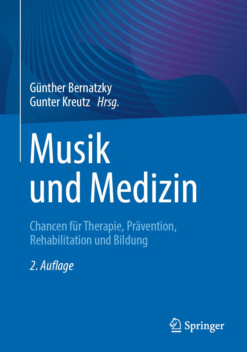Titlebook: Musik und Medizin; Chancen für Therapie Günther Bernatzky,Gunter Kreutz Book 2024Latest edition Der/die Herausgeber bzw. der/die Autor(en), Titlebook: Musik und Medizin; Chancen für Therapie Günther Bernatzky,Gunter Kreutz Book 2024Latest edition Der/die Herausgeber bzw. der/die Autor(en),
