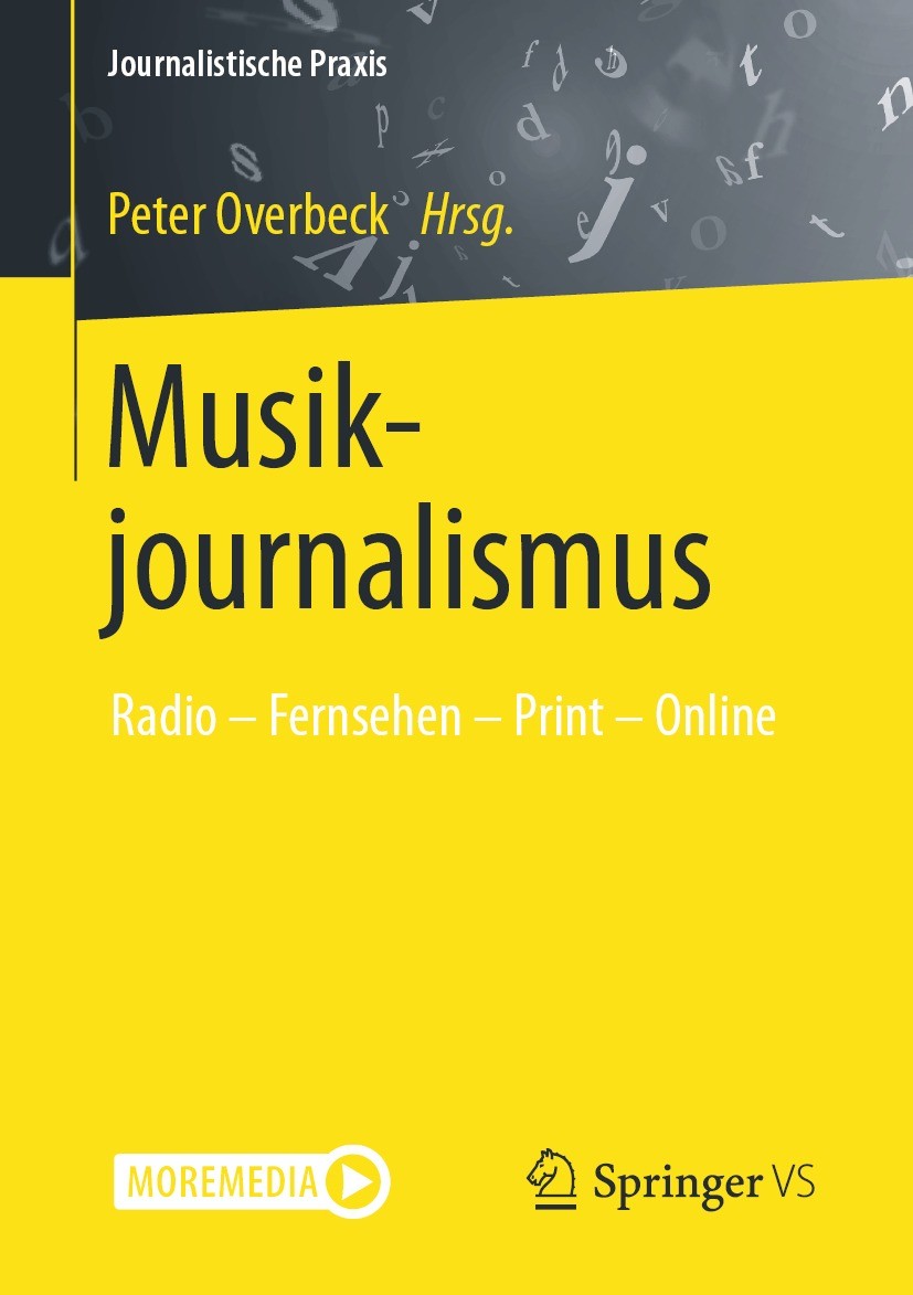 Titlebook: Musikjournalismus; Radio – Fernsehen – Peter Overbeck Textbook 2022 Springer Fachmedien Wiesbaden GmbH, ein Teil von Springer Nature 2022 Titlebook: Musikjournalismus; Radio – Fernsehen – Peter Overbeck Textbook 2022 Springer Fachmedien Wiesbaden GmbH, ein Teil von Springer Nature 2022
