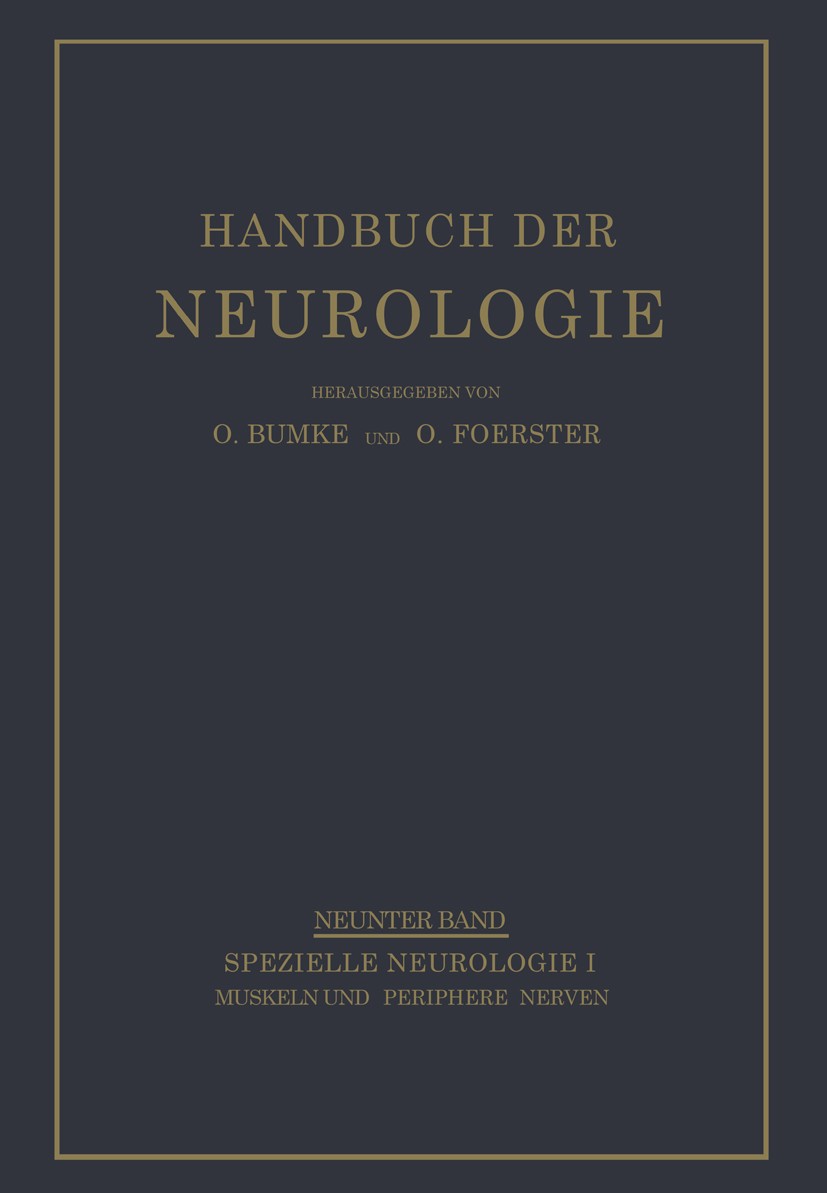 Titlebook: Muskeln und Periphere Nerven; O. Gagel,K. Moser,E. Wexberg Book 1935 Springer-Verlag Berlin Heidelberg 1935 Anatomie.Diagnose.Klinik.Muske Titlebook: Muskeln und Periphere Nerven; O. Gagel,K. Moser,E. Wexberg Book 1935 Springer-Verlag Berlin Heidelberg 1935 Anatomie.Diagnose.Klinik.Muske