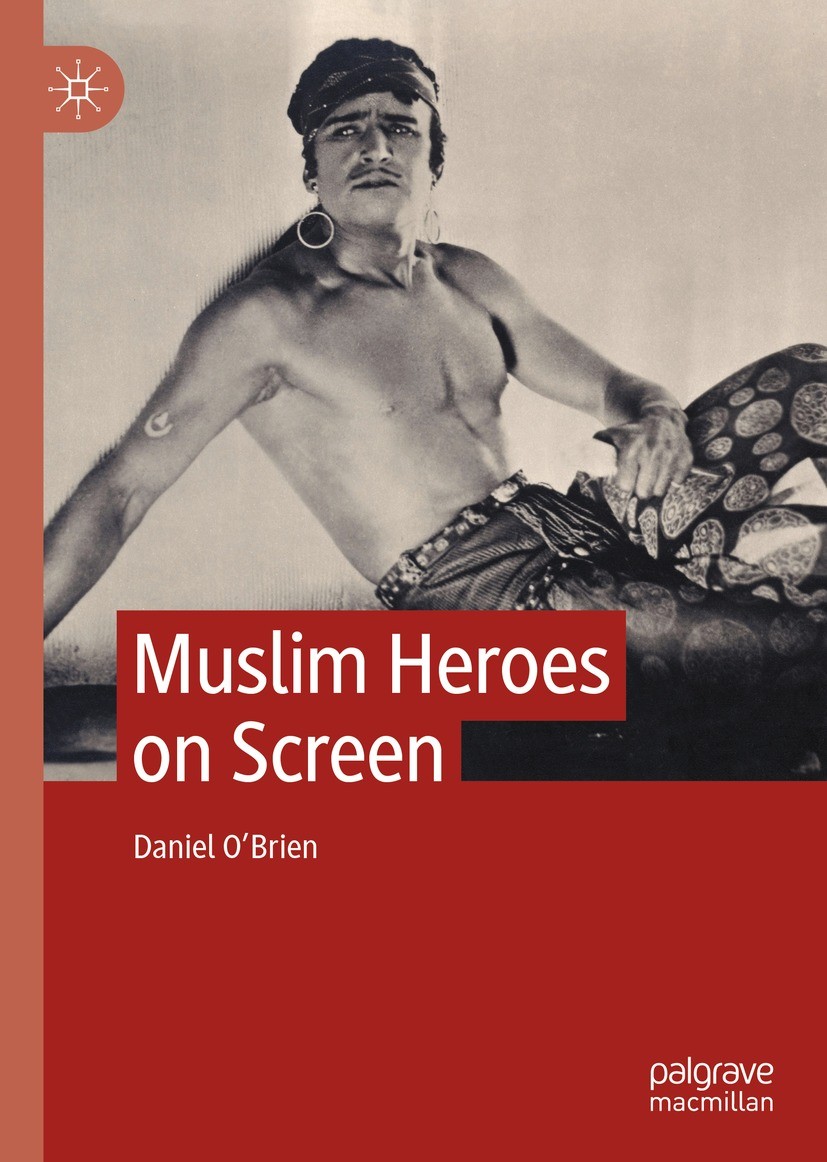 Titlebook: Muslim Heroes on Screen; Daniel O‘Brien Book 2021 The Editor(s) (if applicable) and The Author(s), under exclusive license to Springer Nat Titlebook: Muslim Heroes on Screen; Daniel O‘Brien Book 2021 The Editor(s) (if applicable) and The Author(s), under exclusive license to Springer Nat
