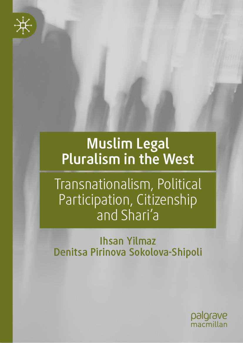 Titlebook: Muslim Legal Pluralism in the West; Transnationalism, Po Ihsan Yilmaz,Denitsa Pirinova Sokolova-Shipoli Book 2024 The Editor(s) (if applica Titlebook: Muslim Legal Pluralism in the West; Transnationalism, Po Ihsan Yilmaz,Denitsa Pirinova Sokolova-Shipoli Book 2024 The Editor(s) (if applica