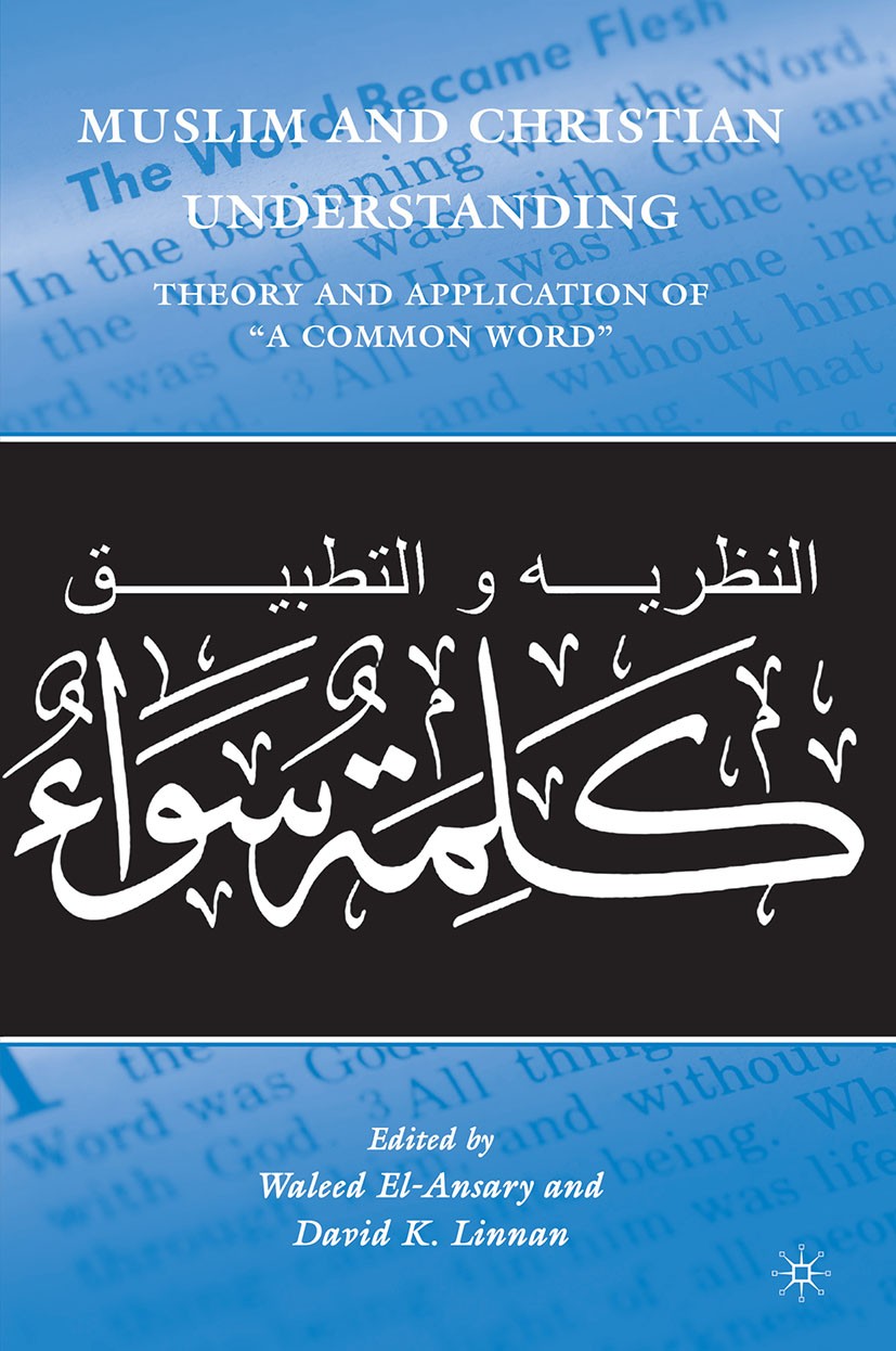 Titlebook: Muslim and Christian Understanding; Theory and Applicati Waleed El-Ansary,David K. Linnan Book 2010 Waleed El-Ansary and David K. Linnan 20 Titlebook: Muslim and Christian Understanding; Theory and Applicati Waleed El-Ansary,David K. Linnan Book 2010 Waleed El-Ansary and David K. Linnan 20