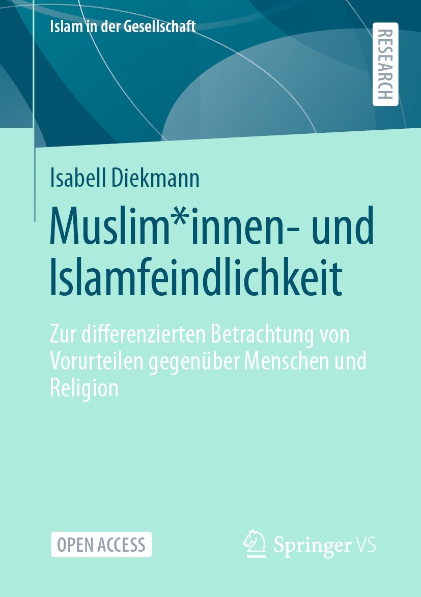 Titlebook: Muslim*innen- und Islamfeindlichkeit; Zur differenzierten Isabell Diekmann Book‘‘‘‘‘‘‘‘ 2023 Der/die Herausgeber bzw. der/die Autor(en) 20 Titlebook: Muslim*innen- und Islamfeindlichkeit; Zur differenzierten Isabell Diekmann Book‘‘‘‘‘‘‘‘ 2023 Der/die Herausgeber bzw. der/die Autor(en) 20
