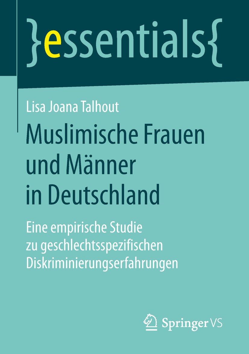 Titlebook: Muslimische Frauen und Männer in Deutschland; Eine empirische Stud Lisa Joana Talhout Book 2019 Springer Fachmedien Wiesbaden GmbH, ein Tei Titlebook: Muslimische Frauen und Männer in Deutschland; Eine empirische Stud Lisa Joana Talhout Book 2019 Springer Fachmedien Wiesbaden GmbH, ein Tei