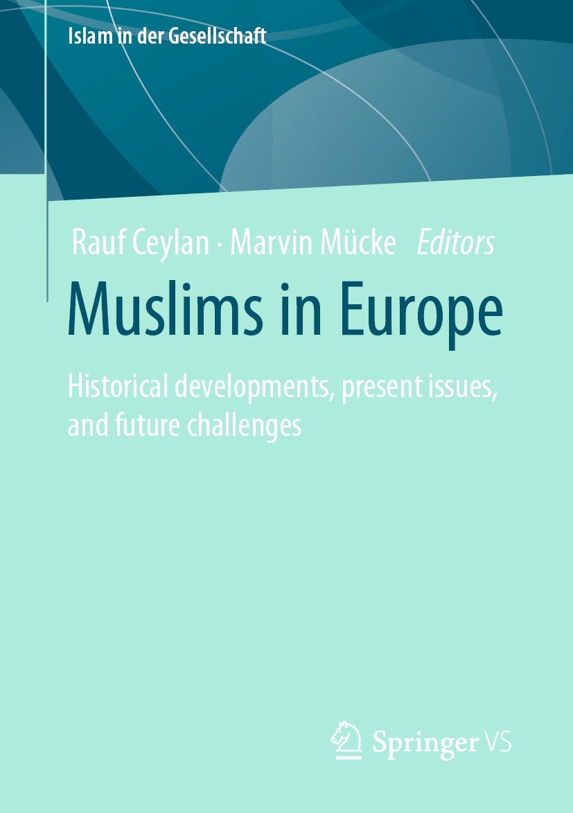 Titlebook: Muslims in Europe; Historical developme Rauf Ceylan,Marvin Mücke Book 2024 The Editor(s) (if applicable) and The Author(s), under exclusive Titlebook: Muslims in Europe; Historical developme Rauf Ceylan,Marvin Mücke Book 2024 The Editor(s) (if applicable) and The Author(s), under exclusive