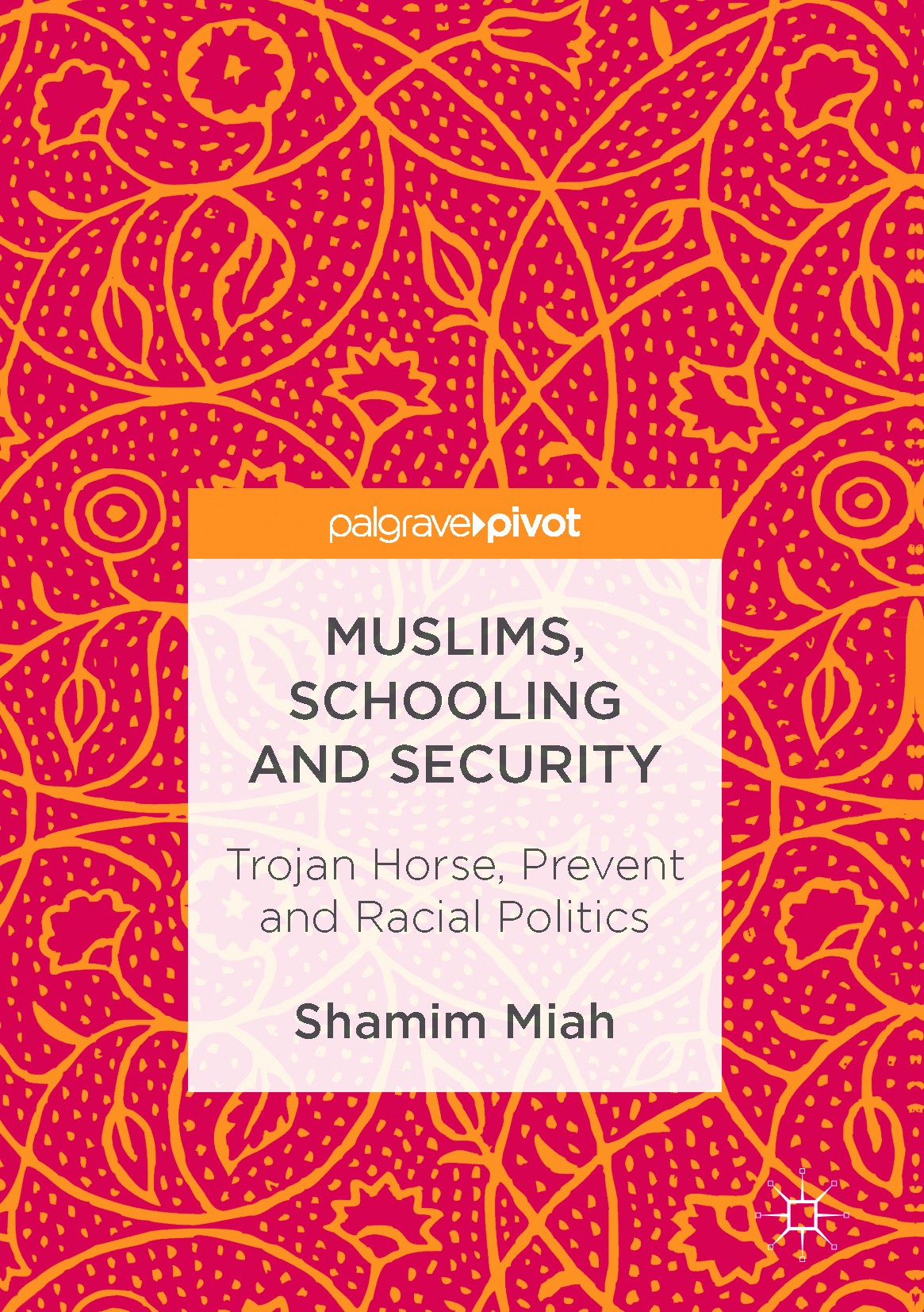 Titlebook: Muslims, Schooling and Security; Trojan Horse, Preven Shamim Miah Book 2017 The Editor(s) (if applicable) and The Author(s) 2017 Trojan Hor Titlebook: Muslims, Schooling and Security; Trojan Horse, Preven Shamim Miah Book 2017 The Editor(s) (if applicable) and The Author(s) 2017 Trojan Hor