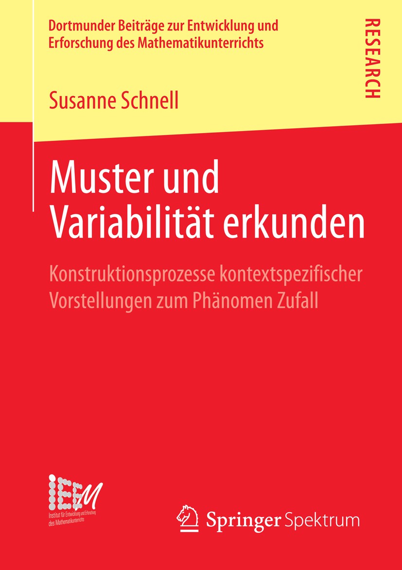 Titlebook: Muster und Variabilität erkunden; Konstruktionsprozess Susanne Schnell Book 2014 Springer Fachmedien Wiesbaden 2014 Conceptual Change.Mathe Titlebook: Muster und Variabilität erkunden; Konstruktionsprozess Susanne Schnell Book 2014 Springer Fachmedien Wiesbaden 2014 Conceptual Change.Mathe