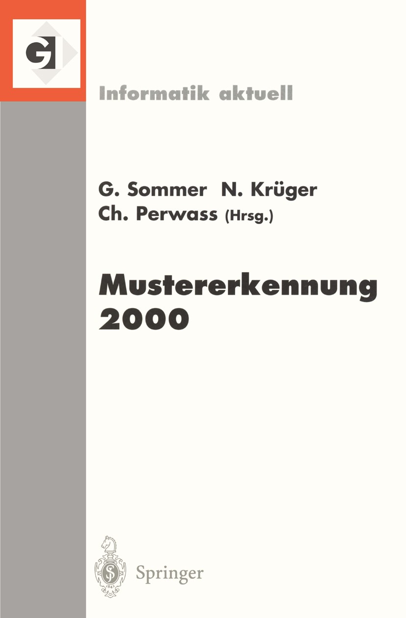 Titlebook: Mustererkennung 2000; 22. DAGM-Symposium. Gerald Sommer,Norbert Krüger,Christian Perwass Conference proceedings 2000 Springer-Verlag Berli Titlebook: Mustererkennung 2000; 22. DAGM-Symposium. Gerald Sommer,Norbert Krüger,Christian Perwass Conference proceedings 2000 Springer-Verlag Berli
