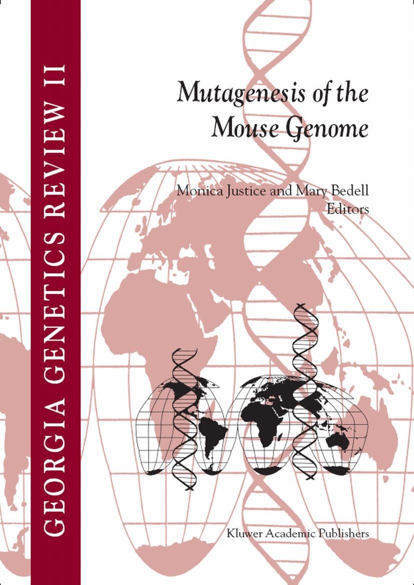 Titlebook: Mutagenesis of the Mouse Genome; Monica J. Justice,Mary Bedell Book 2004 Springer Science+Business Media Dordrecht 2004 Titlebook: Mutagenesis of the Mouse Genome; Monica J. Justice,Mary Bedell Book 2004 Springer Science+Business Media Dordrecht 2004