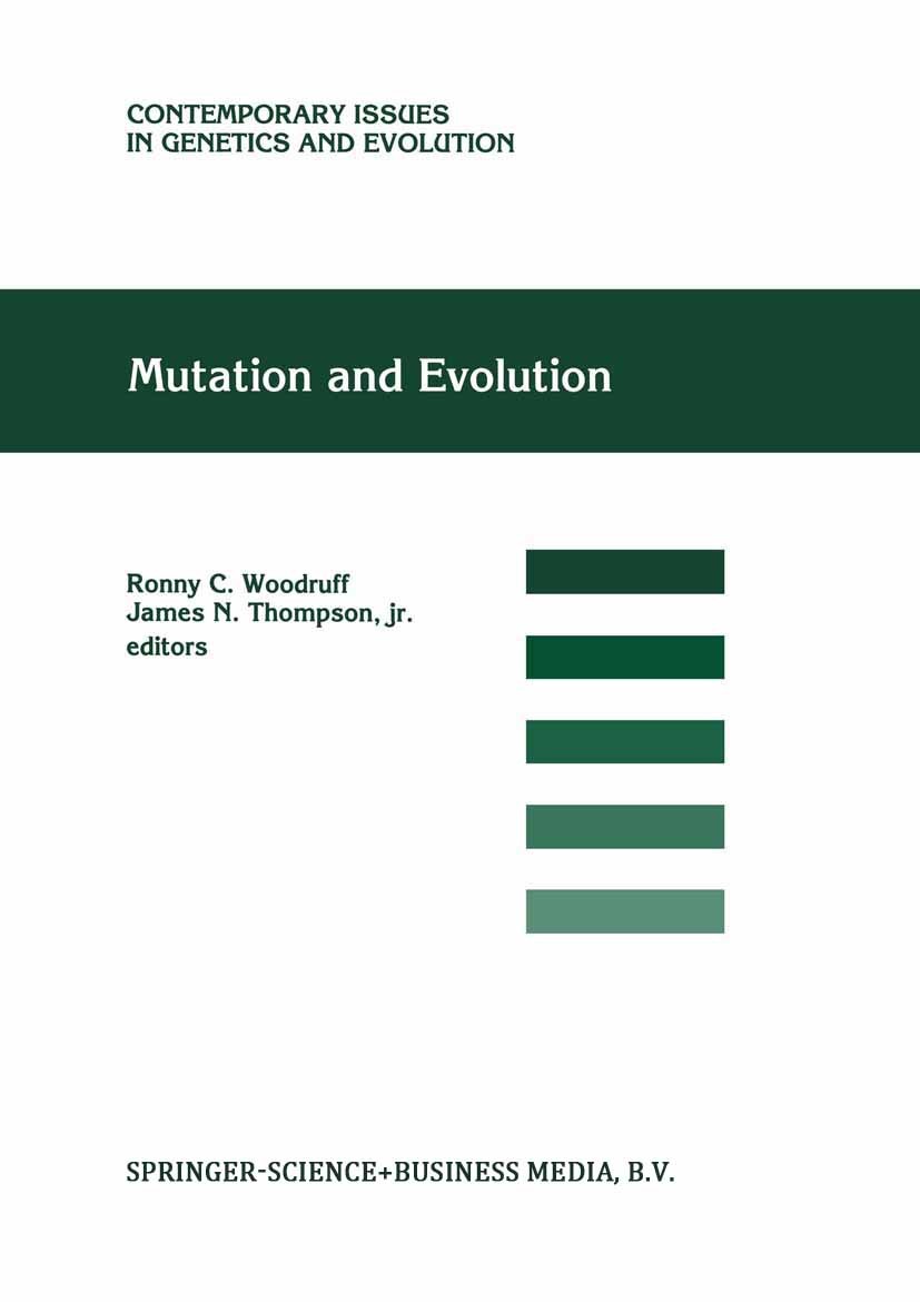Titlebook: Mutation and Evolution; Ronny C. Woodruff,James N. Thompson Book 1998 Springer Science+Business Media Dordrecht 1998 Charles Darwin.DNA.Da Titlebook: Mutation and Evolution; Ronny C. Woodruff,James N. Thompson Book 1998 Springer Science+Business Media Dordrecht 1998 Charles Darwin.DNA.Da