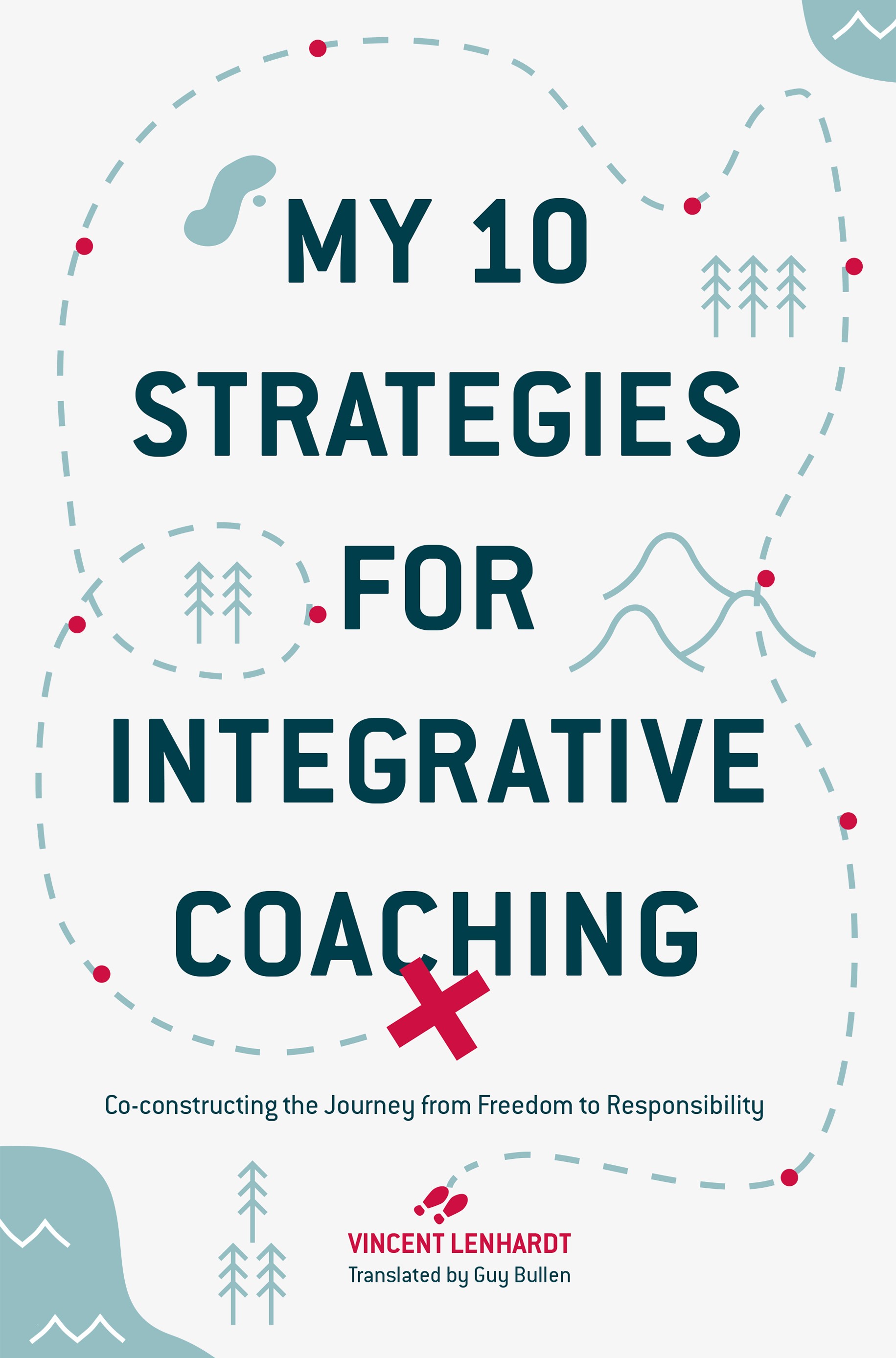 Titlebook: My 10 Strategies for Integrative Coaching; Co-constructing the Vincent Lenhardt Book 2017 The Editor(s) (if applicable) and The Author(s) Titlebook: My 10 Strategies for Integrative Coaching; Co-constructing the Vincent Lenhardt Book 2017 The Editor(s) (if applicable) and The Author(s)