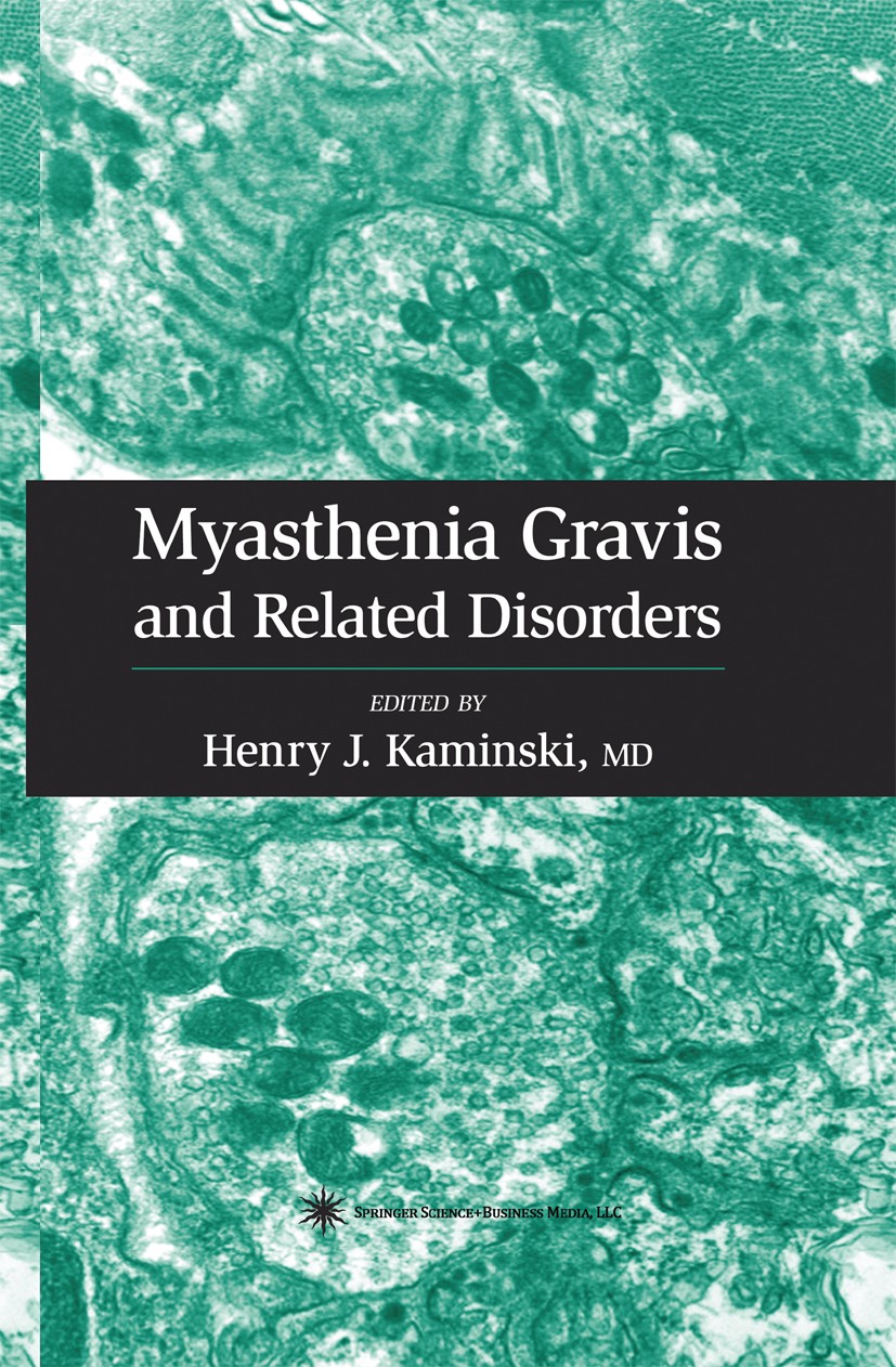 Titlebook: Myasthenia Gravis and Related Disorders; Henry J. Kaminski Book 20031st edition Springer Science+Business Media New York 2003 antibody.dis Titlebook: Myasthenia Gravis and Related Disorders; Henry J. Kaminski Book 20031st edition Springer Science+Business Media New York 2003 antibody.dis