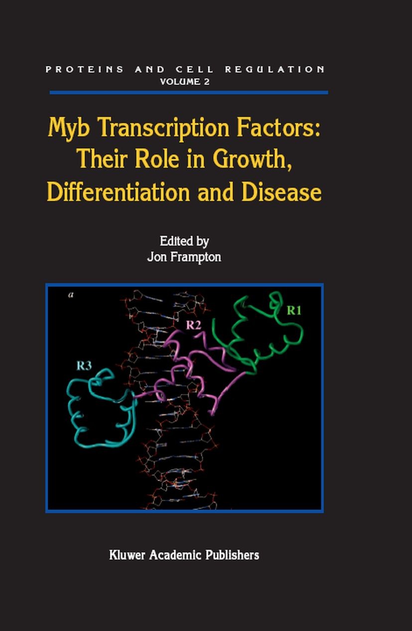 Titlebook: Myb Transcription Factors: Their Role in Growth, Differentiation and Disease; Jon Frampton Book 2004 Springer Science+Business Media B.V. Titlebook: Myb Transcription Factors: Their Role in Growth, Differentiation and Disease; Jon Frampton Book 2004 Springer Science+Business Media B.V.