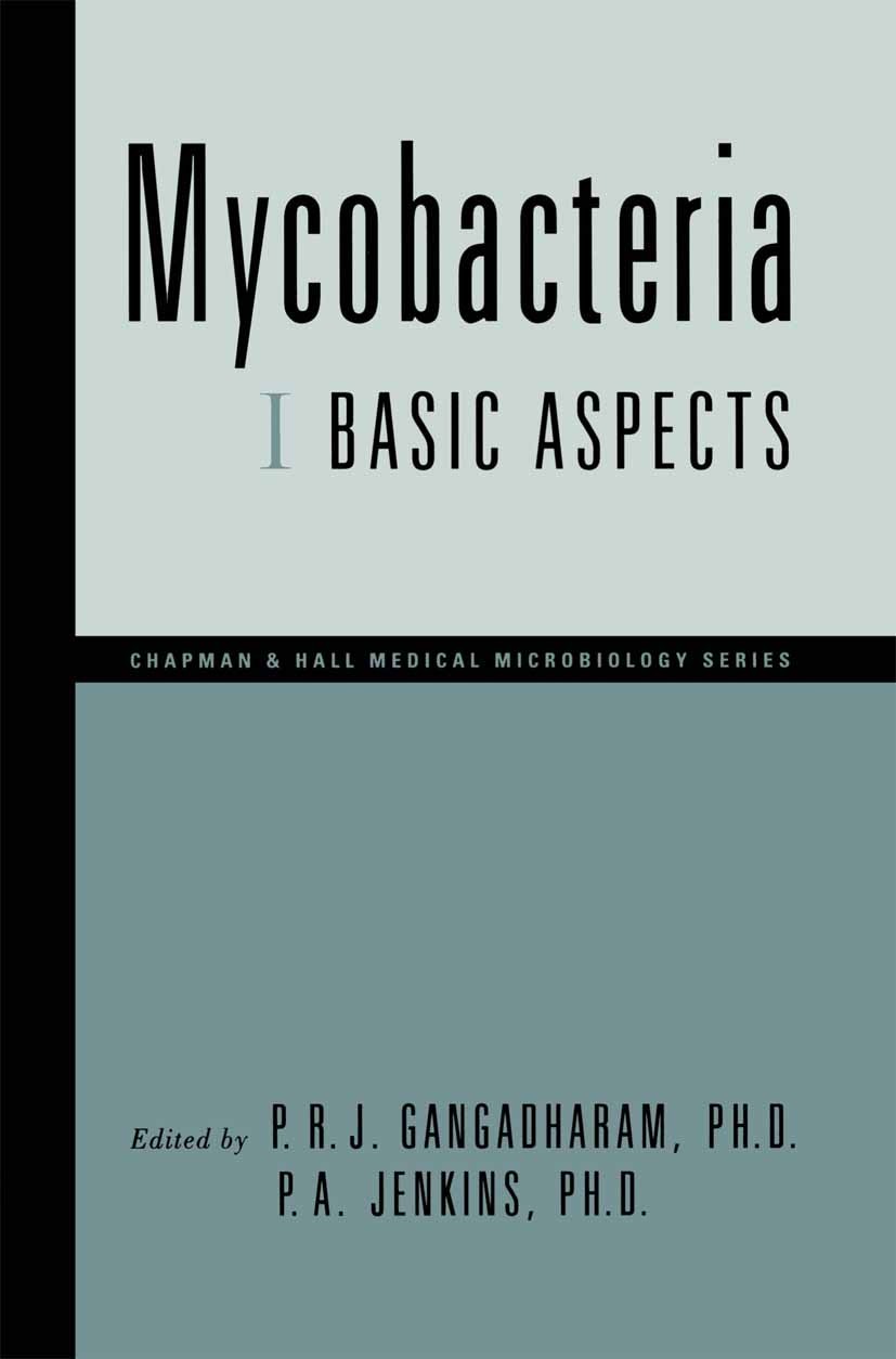 Titlebook: Mycobacteria; I Basic Aspects Pattisapu R. J. Gangadharam (Professor of Medicine Book 1998 Springer Science+Business Media Dordrecht 1998 A Titlebook: Mycobacteria; I Basic Aspects Pattisapu R. J. Gangadharam (Professor of Medicine Book 1998 Springer Science+Business Media Dordrecht 1998 A