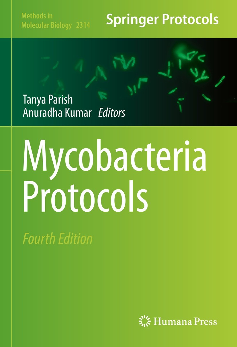 Titlebook: Mycobacteria Protocols; Tanya Parish,Anuradha Kumar Book 2021Latest edition Springer Science+Business Media, LLC, part of Springer Nature Titlebook: Mycobacteria Protocols; Tanya Parish,Anuradha Kumar Book 2021Latest edition Springer Science+Business Media, LLC, part of Springer Nature