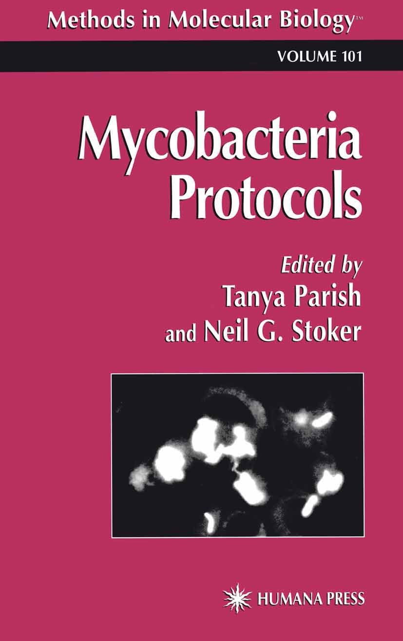 Titlebook: Mycobacteria Protocols; Tanya Parish,Neil G. Stoker Book 19981st edition Springer Science+Business Media New York 1998 Titlebook: Mycobacteria Protocols; Tanya Parish,Neil G. Stoker Book 19981st edition Springer Science+Business Media New York 1998