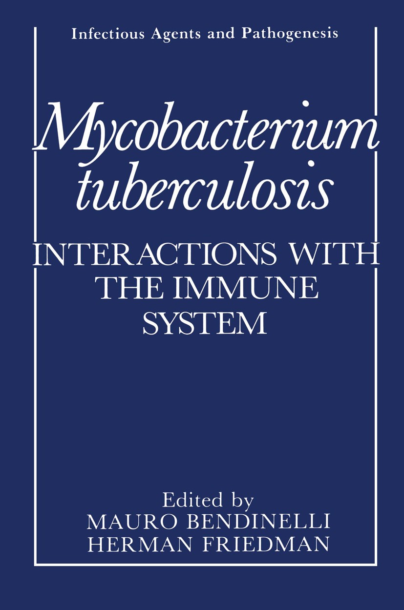 Titlebook: Mycobacterium tuberculosis; Interactions with th Mauro Bendinelli,Herman Friedman Book 1988 Plenum Press, New York 1988 AIDS.Antigen.Pathog Titlebook: Mycobacterium tuberculosis; Interactions with th Mauro Bendinelli,Herman Friedman Book 1988 Plenum Press, New York 1988 AIDS.Antigen.Pathog
