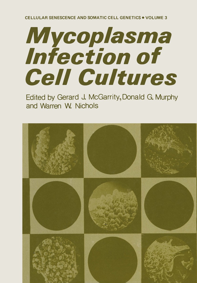 Titlebook: Mycoplasma Infection of Cell Cultures; Gerard J. McGarrity,Donald G. Murphy,Warren W. Nic Book 1978 Springer Science+Business Media New Yo Titlebook: Mycoplasma Infection of Cell Cultures; Gerard J. McGarrity,Donald G. Murphy,Warren W. Nic Book 1978 Springer Science+Business Media New Yo