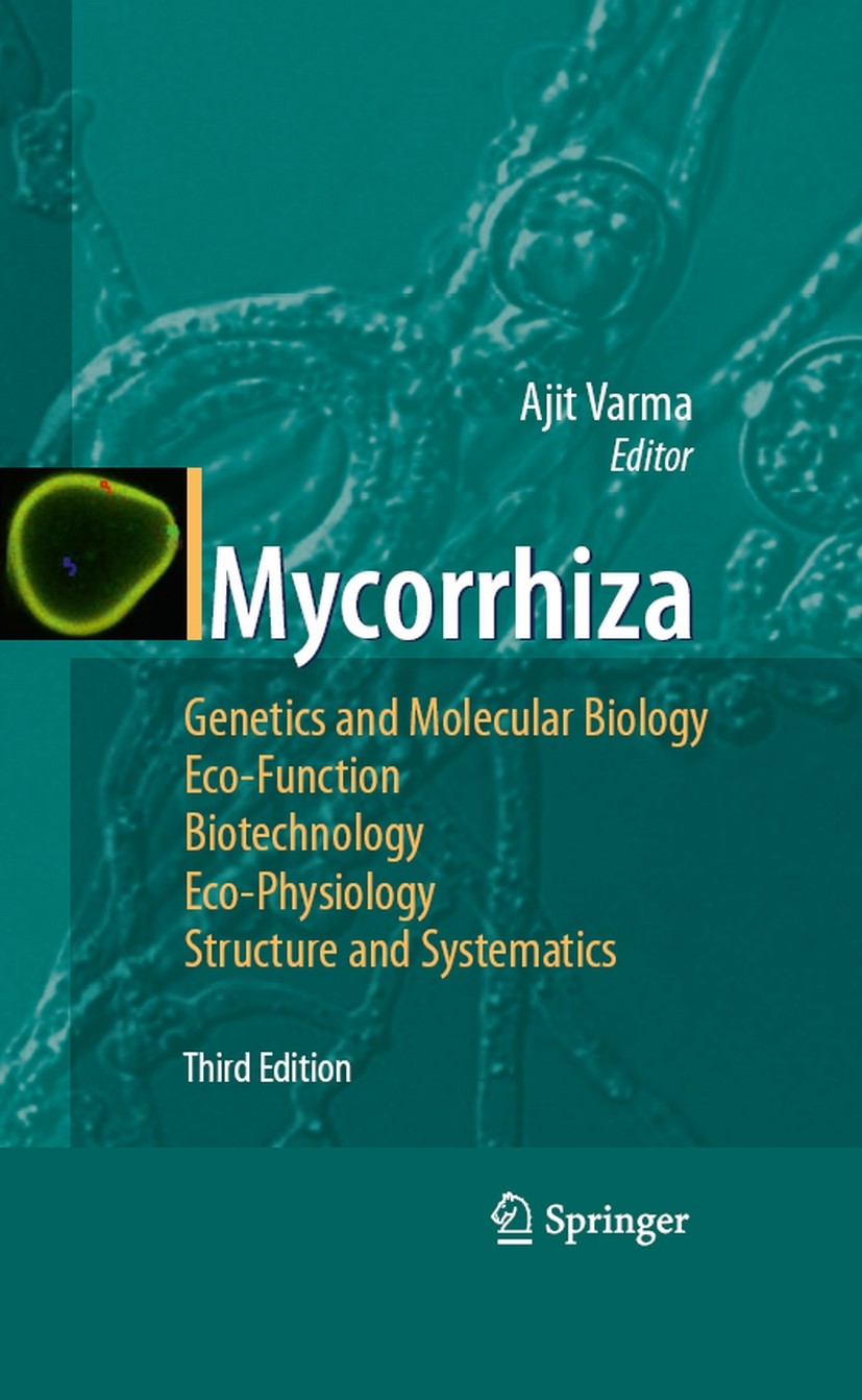 Titlebook: Mycorrhiza; State of the Art, Ge Ajit Varma (Director, Vice President (Internationa Book 20083rd edition Springer-Verlag Berlin Heidelberg Titlebook: Mycorrhiza; State of the Art, Ge Ajit Varma (Director, Vice President (Internationa Book 20083rd edition Springer-Verlag Berlin Heidelberg
