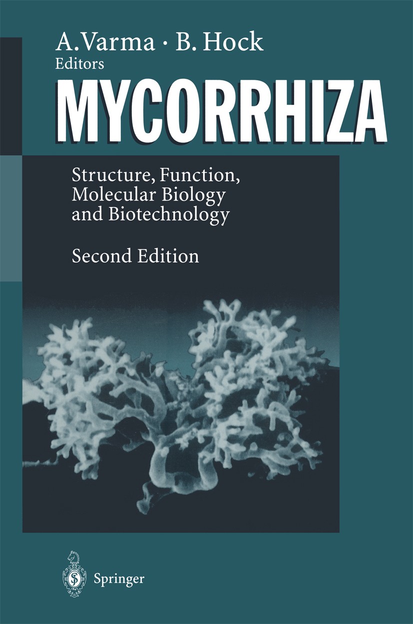 Titlebook: Mycorrhiza; Structure, Function, Ajit Varma,Bertold Hock Book 19992nd edition Springer-Verlag Berlin Heidelberg 1999 Symbiose.agronomy.biol Titlebook: Mycorrhiza; Structure, Function, Ajit Varma,Bertold Hock Book 19992nd edition Springer-Verlag Berlin Heidelberg 1999 Symbiose.agronomy.biol