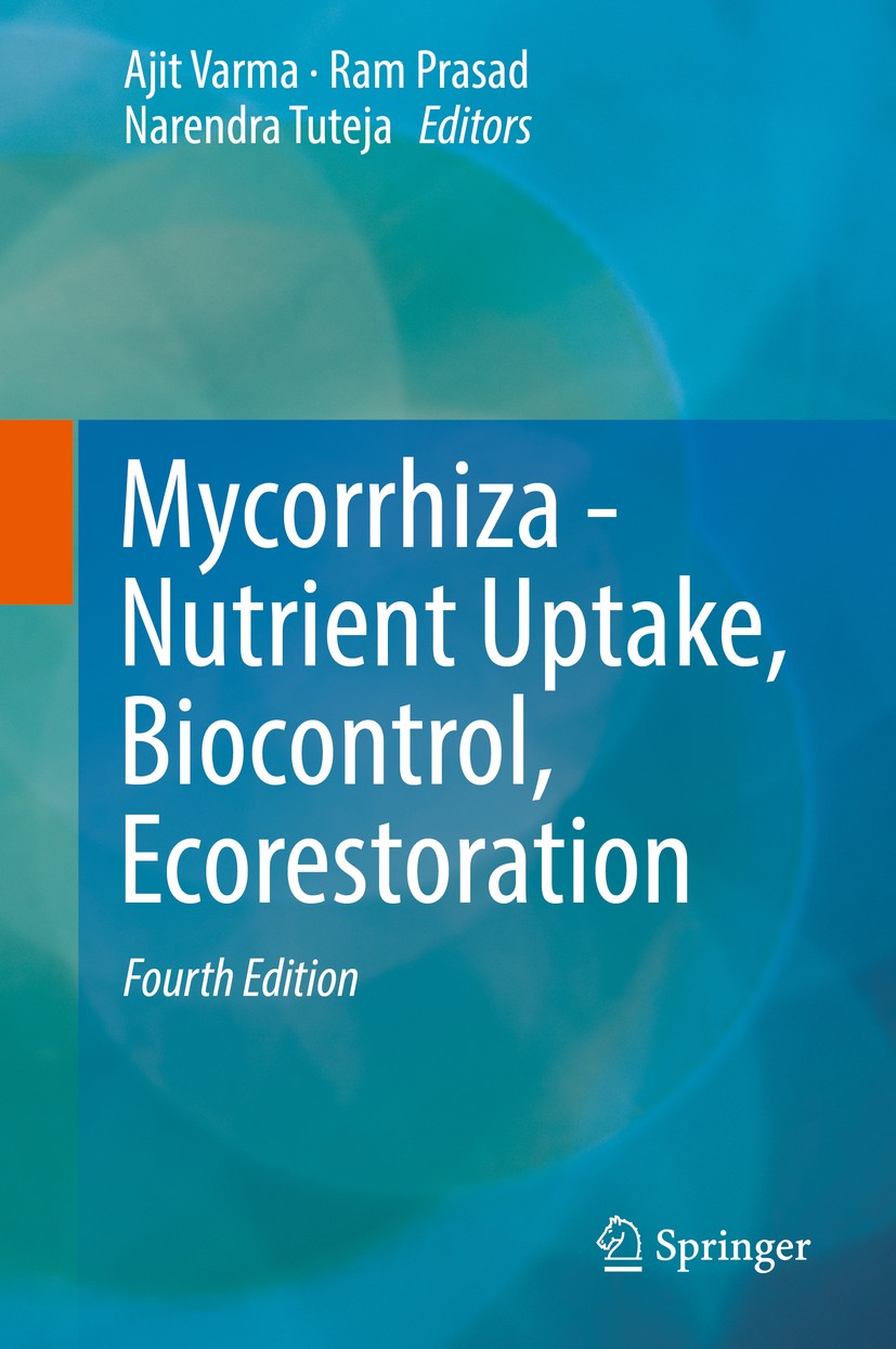 Titlebook: Mycorrhiza - Nutrient Uptake, Biocontrol, Ecorestoration; Ajit Varma,Ram Prasad,Narendra Tuteja Book 2017Latest edition Springer Internati Titlebook: Mycorrhiza - Nutrient Uptake, Biocontrol, Ecorestoration; Ajit Varma,Ram Prasad,Narendra Tuteja Book 2017Latest edition Springer Internati