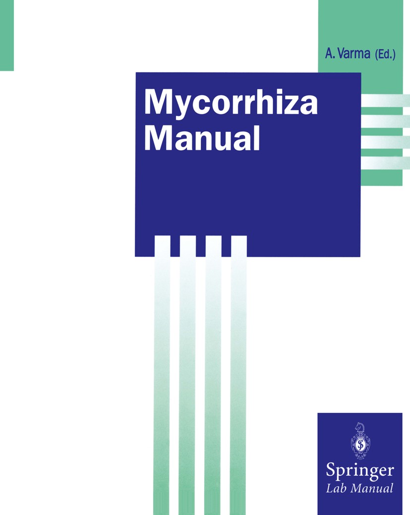 Titlebook: Mycorrhiza Manual; Ajit Varma Book 1998 Springer-Verlag Berlin Heidelberg 1998 Polypeptide.Symbiose.beta-glucuronidase.biodiversity.fungi. Titlebook: Mycorrhiza Manual; Ajit Varma Book 1998 Springer-Verlag Berlin Heidelberg 1998 Polypeptide.Symbiose.beta-glucuronidase.biodiversity.fungi.