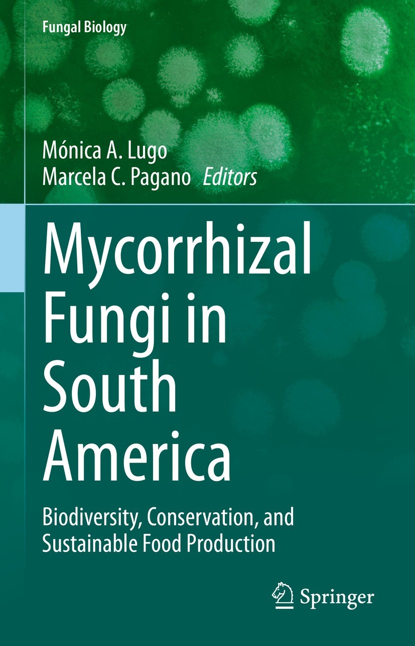 Titlebook: Mycorrhizal Fungi in South America; Biodiversity, Conser Mónica A. Lugo,Marcela C. Pagano Book 2022 The Editor(s) (if applicable) and The A Titlebook: Mycorrhizal Fungi in South America; Biodiversity, Conser Mónica A. Lugo,Marcela C. Pagano Book 2022 The Editor(s) (if applicable) and The A