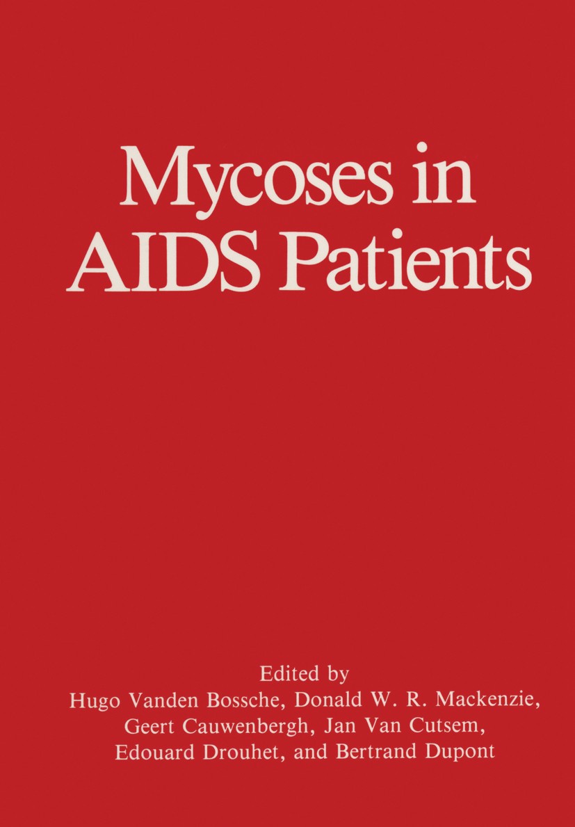 Titlebook: Mycoses in AIDS Patients; Hugo Vanden Bossche,Donald W. R. Mackenzie,Bertran Book 1990 Plenum Press, New York 1990 AIDS.HIV.HIV infection. Titlebook: Mycoses in AIDS Patients; Hugo Vanden Bossche,Donald W. R. Mackenzie,Bertran Book 1990 Plenum Press, New York 1990 AIDS.HIV.HIV infection.