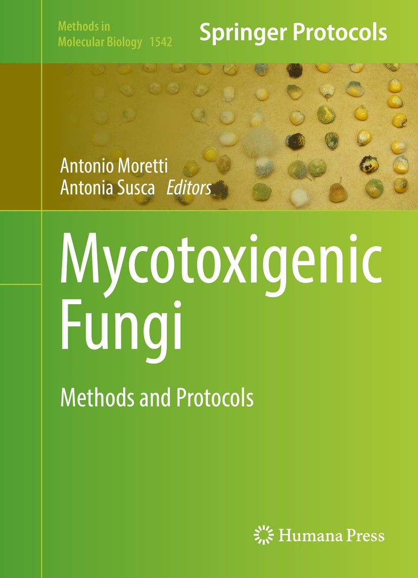 Titlebook: Mycotoxigenic Fungi; Methods and Protocol Antonio Moretti,Antonia Susca Book 2017 Springer Science+Business Media LLC 2017 Mycotoxins.Toxic Titlebook: Mycotoxigenic Fungi; Methods and Protocol Antonio Moretti,Antonia Susca Book 2017 Springer Science+Business Media LLC 2017 Mycotoxins.Toxic