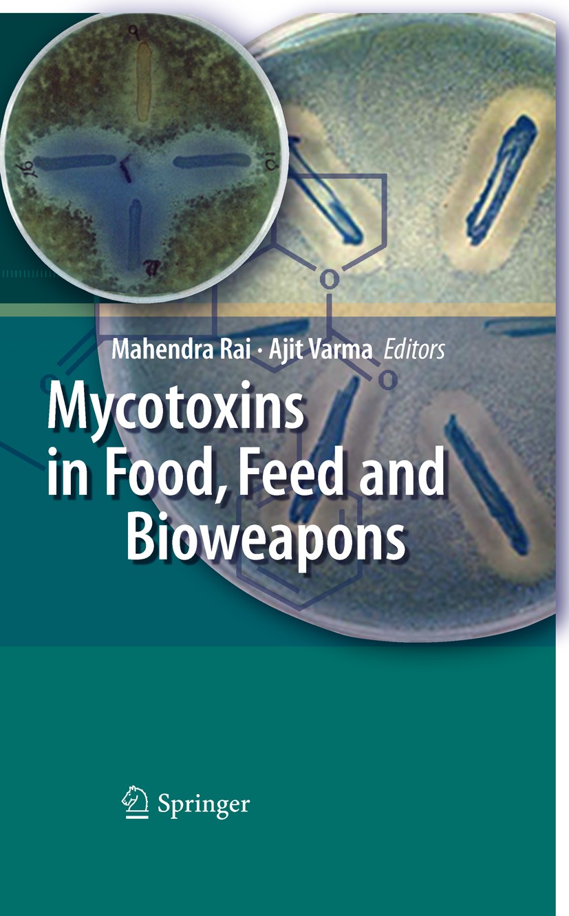 Titlebook: Mycotoxins in Food, Feed and Bioweapons; Mahendra Rai,Ajit Varma Book 2010 Springer-Verlag Berlin Heidelberg 2010 Aflatoxin.Aspergillus.As Titlebook: Mycotoxins in Food, Feed and Bioweapons; Mahendra Rai,Ajit Varma Book 2010 Springer-Verlag Berlin Heidelberg 2010 Aflatoxin.Aspergillus.As