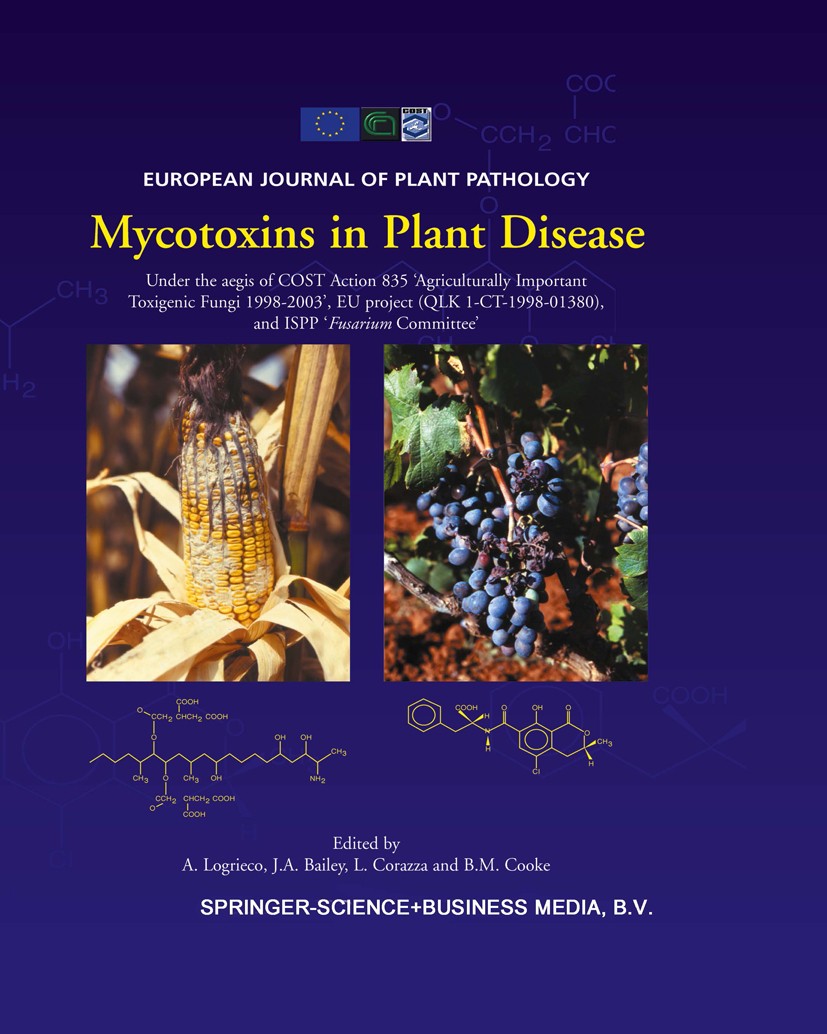 Titlebook: Mycotoxins in Plant Disease; Under the aegis of C A. Logrieco,J. A. Bailey,B. M. Cooke Book 2002 Springer Science+Business Media Dordrecht Titlebook: Mycotoxins in Plant Disease; Under the aegis of C A. Logrieco,J. A. Bailey,B. M. Cooke Book 2002 Springer Science+Business Media Dordrecht