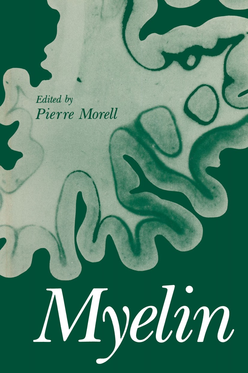 Titlebook: Myelin; Pierre Morell Book 1977 Springer Science+Business Media New York 1977 brain.myelin.nervous system.neurons.spinal cord Titlebook: Myelin; Pierre Morell Book 1977 Springer Science+Business Media New York 1977 brain.myelin.nervous system.neurons.spinal cord