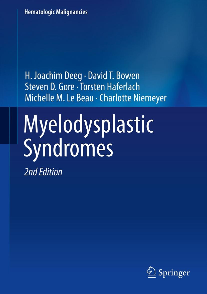 Titlebook: MyelodysplasticSyndromes; H. Joachim Deeg,David T. Bowen,Charlotte Niemeyer Book 2013Latest edition Springer-Verlag Berlin Heidelberg 2013 Titlebook: MyelodysplasticSyndromes; H. Joachim Deeg,David T. Bowen,Charlotte Niemeyer Book 2013Latest edition Springer-Verlag Berlin Heidelberg 2013