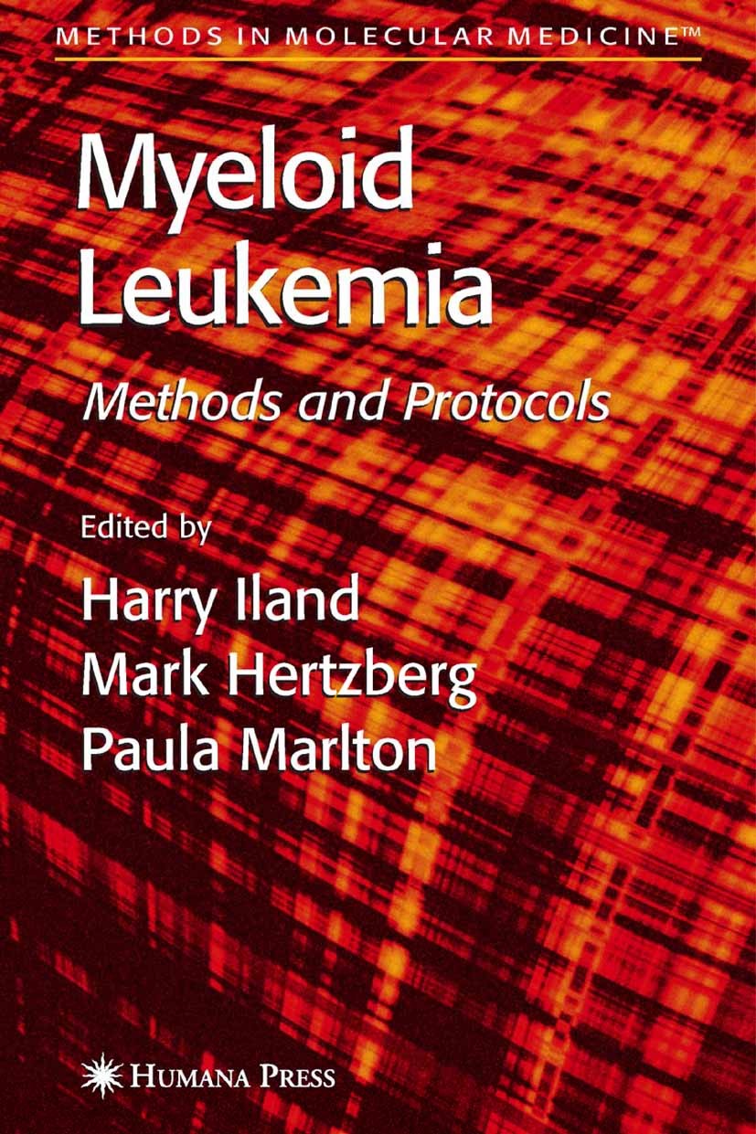 Titlebook: Myeloid Leukemia; Methods and Protocol Harry Iland,Mark Hertzberg,Paula Marlton Book 2006 Humana Press 2006 DNA.cell.classification.leukemi Titlebook: Myeloid Leukemia; Methods and Protocol Harry Iland,Mark Hertzberg,Paula Marlton Book 2006 Humana Press 2006 DNA.cell.classification.leukemi