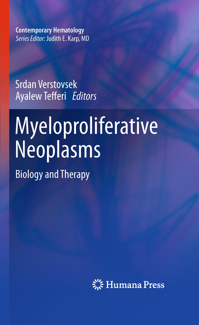 Titlebook: Myeloproliferative Neoplasms; Biology and Therapy Srdan Verstovsek,Ayalew Tefferi Book 2011 Springer Science+Business Media, LLC 2011 Disor Titlebook: Myeloproliferative Neoplasms; Biology and Therapy Srdan Verstovsek,Ayalew Tefferi Book 2011 Springer Science+Business Media, LLC 2011 Disor