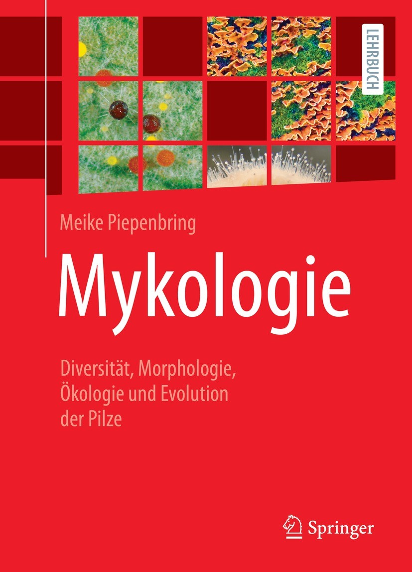 Titlebook: Mykologie; Diversität, Morpholo Meike Piepenbring Textbook 2022 Springer-Verlag GmbH Deutschland, ein Teil von Springer Nature 2022 Ascomyc Titlebook: Mykologie; Diversität, Morpholo Meike Piepenbring Textbook 2022 Springer-Verlag GmbH Deutschland, ein Teil von Springer Nature 2022 Ascomyc