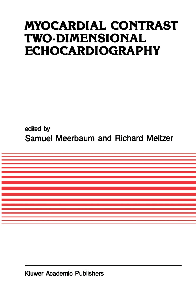 Titlebook: Myocardial Contrast Two-dimensional Echocardiography; Samuel Meerbaum,Richard S. Meltzer Book 1989 Kluwer Academic Publishers 1989 artery. Titlebook: Myocardial Contrast Two-dimensional Echocardiography; Samuel Meerbaum,Richard S. Meltzer Book 1989 Kluwer Academic Publishers 1989 artery.