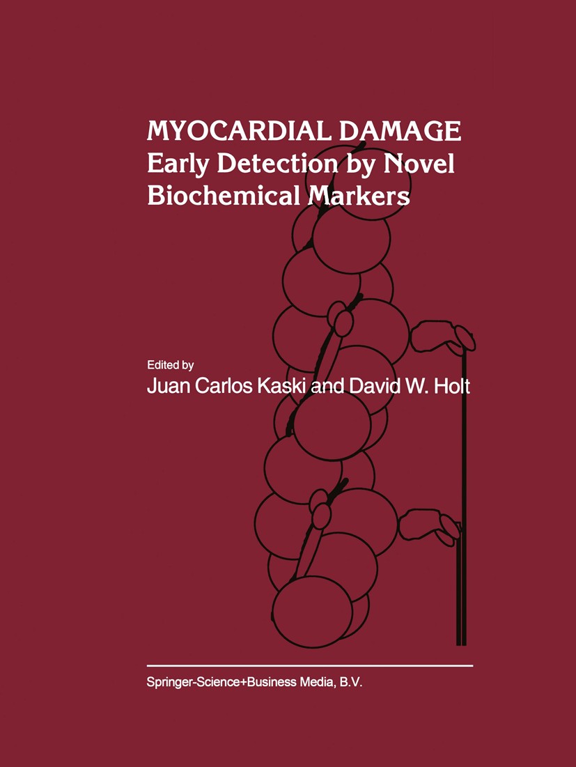 Titlebook: Myocardial Damage; Early Detection by N Juan Carlos Kaski (Reader in Clinical Cardiology a Book 1998 Springer Science+Business Media Dordre Titlebook: Myocardial Damage; Early Detection by N Juan Carlos Kaski (Reader in Clinical Cardiology a Book 1998 Springer Science+Business Media Dordre