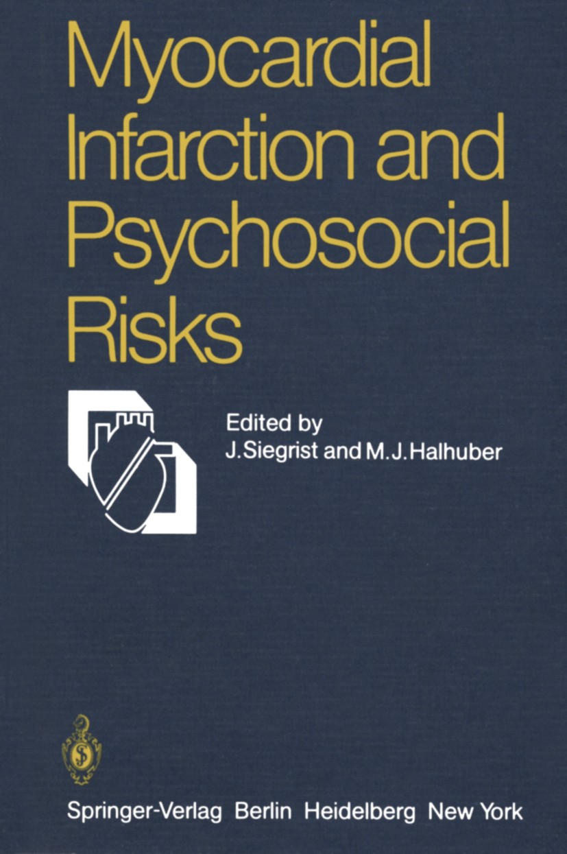 Titlebook: Myocardial Infarction and Psychosocial Risks; Johannes Siegrist,Max J. Halhuber (Ärztlicher Dire Conference proceedings 1981 Springer-Verl Titlebook: Myocardial Infarction and Psychosocial Risks; Johannes Siegrist,Max J. Halhuber (Ärztlicher Dire Conference proceedings 1981 Springer-Verl
